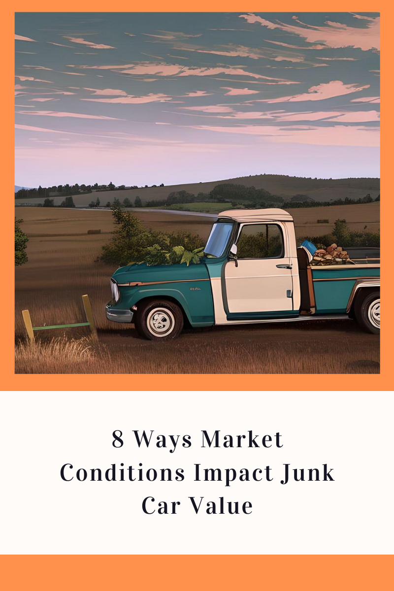 8 ways market conditions impacts junk car value